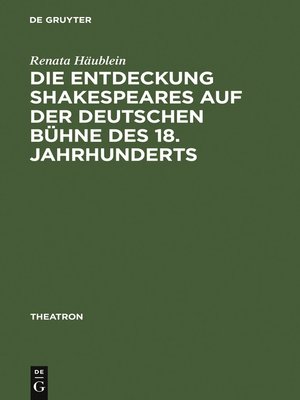 cover image of Die Entdeckung Shakespeares auf der deutschen Bühne des 18. Jahrhunderts